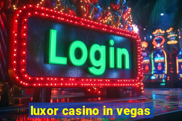 luxor casino in vegas